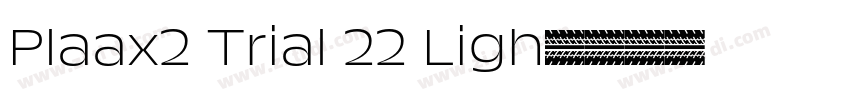 Plaax2 Trial 22 Ligh字体转换